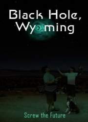 Watch Black Hole, Wyoming