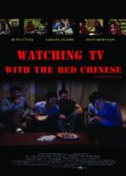 Watch Watching TV with the Red Chinese