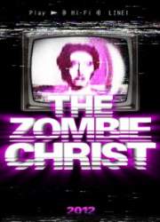 Watch The Zombie Christ