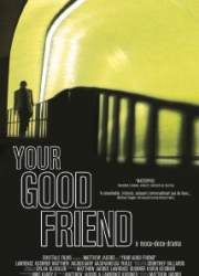 Watch Your Good Friend