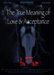 Watch BoTTom: The True Meaning of Love & Acceptance