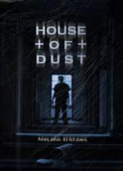 Watch House of Dust