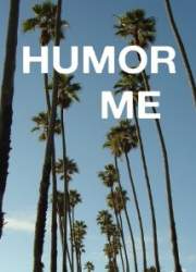Watch Humor Me