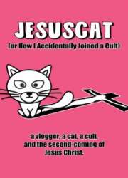 Watch JesusCat (or How I Accidentally Joined a Cult)