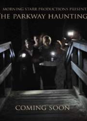 Watch The Parkway Hauntings