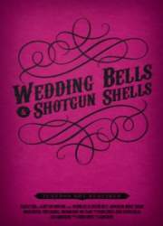 Watch Wedding Bells & Shotgun Shells