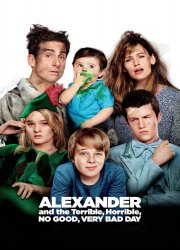 Watch Alexander and the Terrible, Horrible, No Good, Very Bad Day