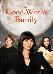 Watch The Good Witch's Family