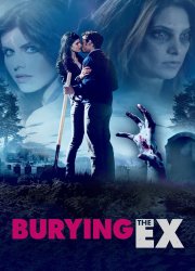 Watch Burying the Ex