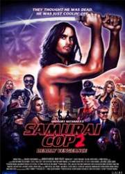 Watch Samurai Cop 2: Deadly Vengeance 