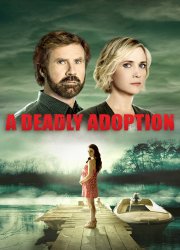 Watch A Deadly Adoption