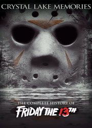 Crystal Lake Memories: The Complete History of Friday the 13th