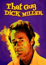 Watch That Guy Dick Miller