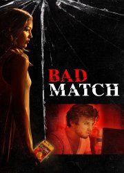 Watch Bad Match
