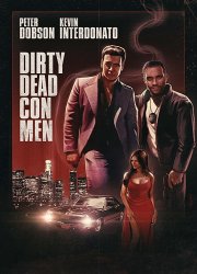 Watch Dirty Dead Con Men