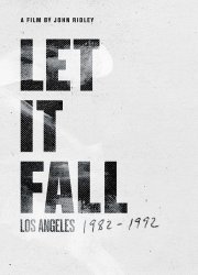 Watch Let It Fall: Los Angeles 1982-1992