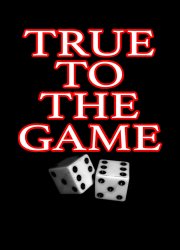 Watch True to the Game