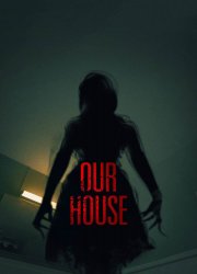 Watch Our House