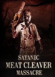 Watch Satanic Meat Cleaver Massacre