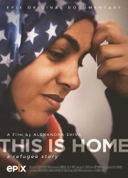 Watch This Is Home: A Refugee Story