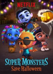 Watch Super Monsters Save Halloween