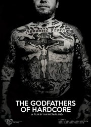 Watch The Godfathers of Hardcore