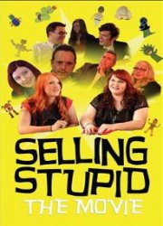 Selling Stupid