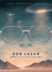 Watch Bob Lazar: Area 51 & Flying Saucers