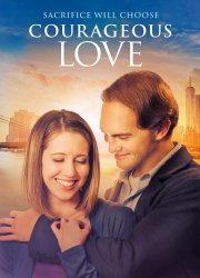 Watch Courageous Love