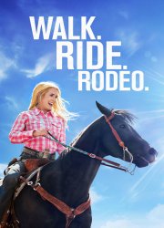 Watch Walk. Ride. Rodeo.