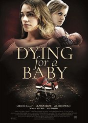Watch Dying for a Baby