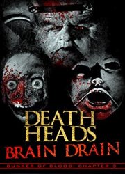 Watch Death Heads: Brain Drain