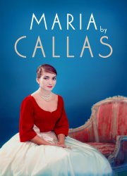 Watch Maria by Callas