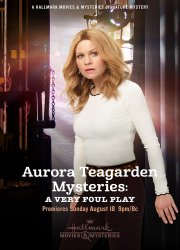 Watch Aurora Teagarden Mysteries: A Very Foul Play