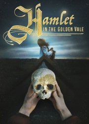Watch Hamlet in the Golden Vale