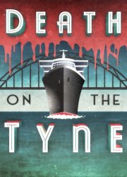 Watch Death on the Tyne