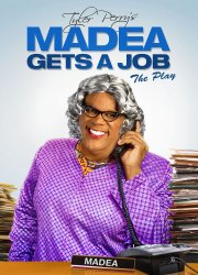 Watch Tyler Perry's Madea Gets A Job - The Play