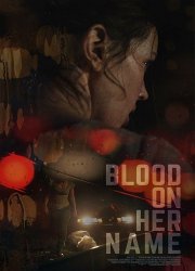 Watch Blood on Her Name
