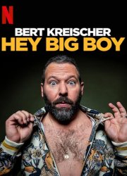 Watch Bert Kreischer: Hey Big Boy