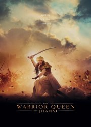 Watch The Warrior Queen of Jhansi