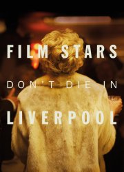 Watch Film Stars Don't Die in Liverpool