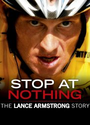 Watch Stop at Nothing: The Lance Armstrong Story