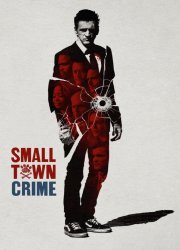Watch Small Town Crime