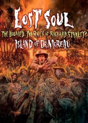 Watch Lost Soul: The Doomed Journey of Richard Stanley's Island of Dr. Moreau