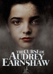 Watch The Curse of Audrey Earnshaw