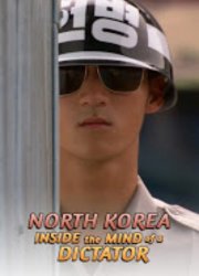 North Korea: Inside the Mind of a Dictator