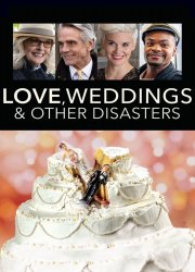 Watch Love, Weddings & Other Disasters