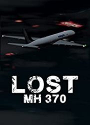 Watch Lost: MH370