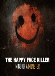 Watch The Happy Face Killer: Mind of a Monster