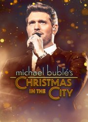 Watch Michael Buble's Christmas in the City